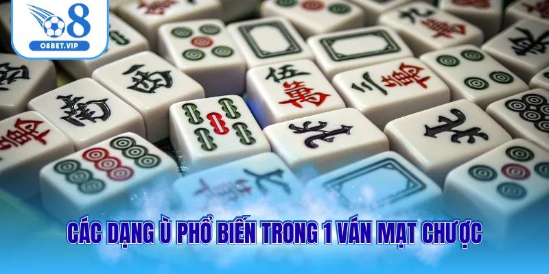 Các dạng ù phổ biến trong 1 ván mạt chược