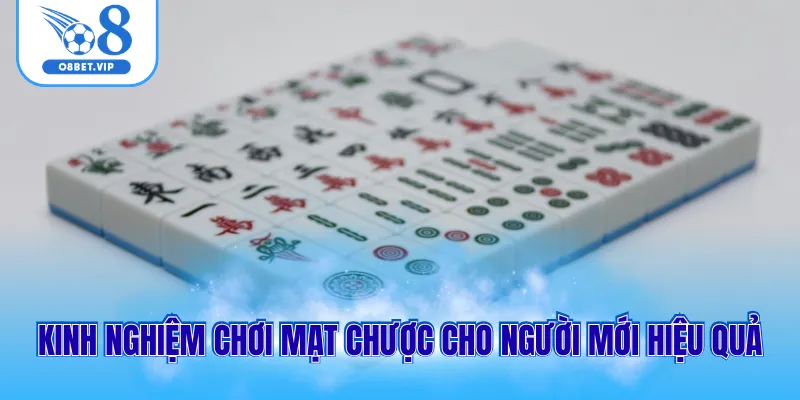 Kinh nghiệm chơi mạt chược cho người mới hiệu quả
