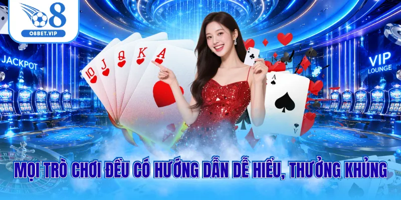 Mọi trò chơi đều có hướng dẫn dễ hiểu, thưởng khủng