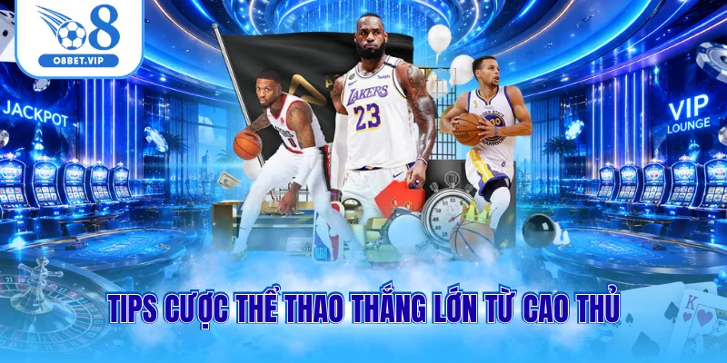 Tips cược thể thao thắng lớn từ cao thủ
