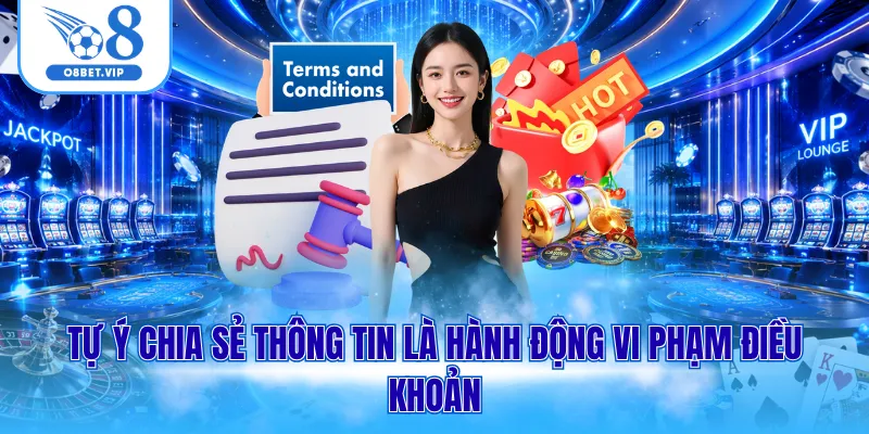 Tự ý chia sẻ thông tin là hành động vi phạm điều khoản